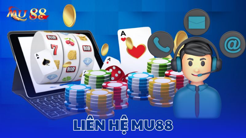 Liên hệ Mu88 nhanh chóng nhất